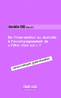 De l'intervention au domicile à l'accompagnement de l´etre chez soi '